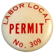 Vintage Laborers Union Local 309 Permit Rock Island IL Illinois Pinback ... - $9.00
