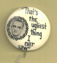 Anti Lyndon Baines Johnson Pinback &quot;That&#39;s The Ugliest Thing I Ever Saw&quot; - Rare! - £31.46 GBP