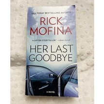 Her Last Goodbye, Rick Mofina, Tall PB, (2022), EXCELLENT - $6.88