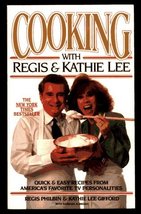 Cooking With Regis &amp; Kathie Lee: Quick &amp; Easy Recipes From America&#39;s Fav... - $4.95