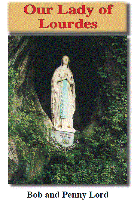 Our Lady of Lourdes Pamphlet/Minibook,by Bob and Penny Lord