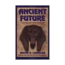 Ancient Future: The Teachings and Prophetic Wisdom of the Seven Hermetic Laws of - £41.33 GBP