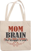 Make Your Mark Design Mom Brain, Struggle Is Real Funny Bday Reusable Tote Bag f - £17.20 GBP