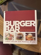 Burger Bar : Build Your Own Ultimate Burgers by Hubert Keller and Penelo... - $6.99