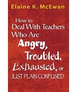 How to Deal With Teachers Who Are Angry, Troubled, Exhausted, - €8,33 EUR