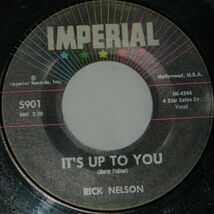Rick Nelson on Imperial Records / 45 Rpm / Its Up To You / I Need You - $4.90