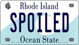Spoiled Rhode Island Novelty Mini Metal License Plate Tag - £11.95 GBP