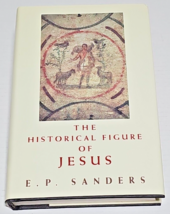 The Historical Figure of Jesus by E. P. Sanders. 1st Ed. 1994 HCDJ - $6.99