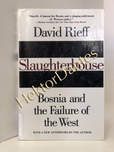 Slaughterhouse: Bosnia and the Failure of the We by David Rieff (1996 So... - $8.56