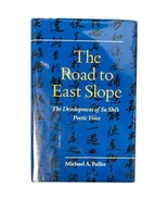 Road to East Slope : The Development of Su Shi&#39;s Poetic Voice Michael A.... - $1,602.17 MXN
