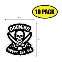 10 Pack 4&quot;x2.75&quot; Goonies Never Say Die Sticker Decal Humor Funny Gift VG0258 - £12.41 GBP
