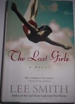The Last Girls A Novel Lee Smith Hardcover 2002 - $4.09 CAD