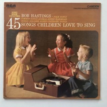 Bob Hastings - 45 Songs Children Love To Sing LP Vinyl Record Album - £26.75 GBP