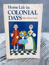 Home life in Colonial days by Alice Morse Earle paperback 1974 - £5.89 GBP