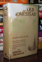 Thompson, Denman The Old Homestead 1st Edition 1st Printing - £37.36 GBP