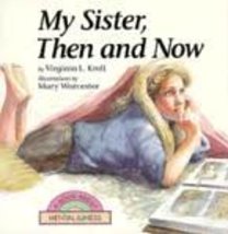 My Sister, Then and Now: A Book About Mental Illness Kroll, Virginia L. and Worc - £2.35 GBP