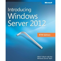 Introducing Windows Server 2012 Rtm Edition Tulloch, Mitch - £34.55 GBP