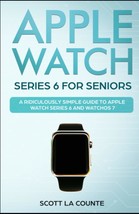 Apple Watch Series 6 For Seniors: A Ridiculously Simple Guide To Apple W... - $168.00 MXN