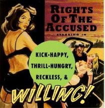 Kick Happy, Thrill Hungry, Reckless &amp; Willing [Audio CD] Rights of the Accused - £26.36 GBP