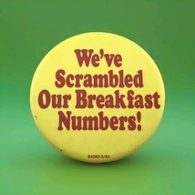 We&#39;ve Scrambled Our Breakfast Numbers Vintage Pin Button Pinback Fast Food - $12.95