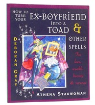 Deborah Gray &amp; Athena Starwoman How To Turn Your EX-BOYFRIEND Into A Toad And Ot - £71.99 GBP