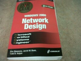 MCSE Windows 2000 Network Design Exam Cram (Exam: 70-221) Simmons, Kim - $9.89