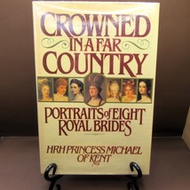 Crowned in a Far Country Portraits of Royal Brides Michael of Kent 1st Ed. - $144.38 MXN
