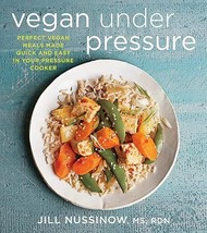 Vegan Under Pressure Jill Nussinow Vegan Meals Pressure Cooker Cookbook - £7.83 GBP
