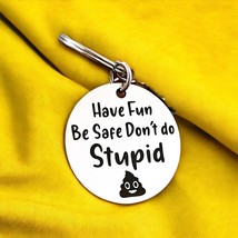 Funny, Motivational, Daily Reminder, Stainless Steel Keychain: Have Fun,... - $9.99