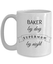 Baker By Day Supermom By Night - Novelty 15oz White Ceramic Cook Mug - P... - £17.55 GBP