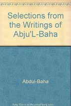 Selections from the Writings of Abdu&#39;l-Baha [Hardcover] Abdu&#39;l-Baha - $39.14