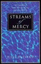 Streams of Mercy: Receiving and Reflecting God&#39;s Grace Rutland, Mark - £3.78 GBP