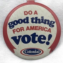 Do A Good Thing For America Vote Pin Button Fold Over Vintage Political Colonial - £10.28 GBP