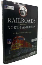 Claude Wiatrowski Railroads Across North America : An Illustrated History - $91.19