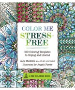 Color Me Stress-Free: Nearly 100 Coloring Templates to Unplug and Unwind... - $28.68