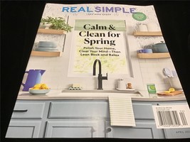 Real Simple Magazine April 2022 Calm and Clean for Spring - £7.99 GBP