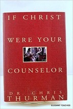 If Christ Were Your Counselor [Oct 01, 1993] Thurman, Chris - £9.96 GBP