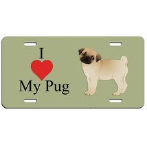 I love my pug dog aluminum vanity license plate car truck SUV tag beige - £13.06 GBP