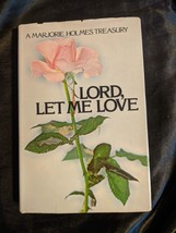 Lord, Let Me Love Marjorie Holmes 1978 Hardcover - £8.58 GBP