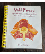 Wild Bread : Hand-baked Sourdough Artisan Breads in Your Own Kitchen Lis... - £14.22 GBP