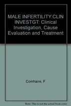 Male Infertility : Clinical Investigation, Cause Evaluation and T - £53.35 GBP