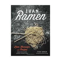 Ivan Ramen: Love, Obsession, and Recipes from Tokyo&#39;s Most Unlikely Noodle Joint - $32.00