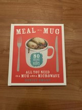 Meal In A Mug: 80 Easy Recipes For Hungry People All You Need in A Mug - $12.87