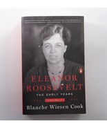 The Early Years Volume: 1 Eleanor Roosevelt, 1884-1933 by Blanche Wiesen... - £6.37 GBP