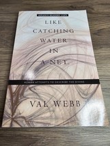 Like Catching Water in a Net: Human Attempts to Describe the Divine SB  ... - $5.23