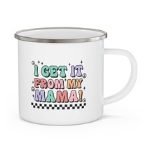 mother&#39;s day gift I get it from my mama coffee Enamel Camping Mug mom gr... - £19.61 GBP