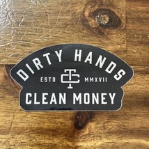 Dirty Hands Clean Money Blue Collar Window Decal Bumper Sticker Water Bo... - $6.79