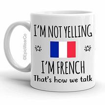 Funny France Pride Gifts Mug, I&#39;m Not Yelling I&#39;m French Coffee Mug, Gift Idea f - £11.82 GBP