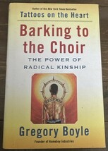 Barking to the Choir : The Power of Radical Kinship by Gregory Boyle (20... - $20.31 CAD