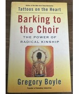 Barking to the Choir : The Power of Radical Kinship by Gregory Boyle (20... - $20.10 CAD
